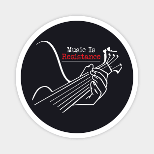 Music Is Resistance Magnet